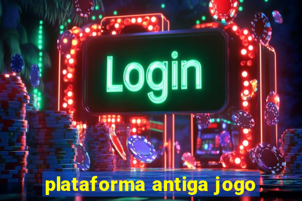 plataforma antiga jogo